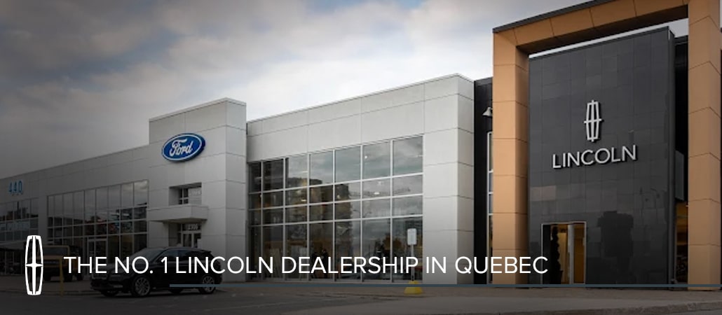Desjardins 440 Lincoln Laval | Lincoln dealership no 1 in Quebec
